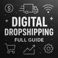 Digital Dropshipping [Full Guide]