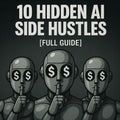 10 Hidden AI Side Hustles